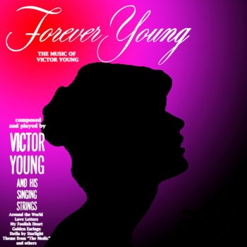 Исполнитель Victor Young And His Singing Strings, альбом Forever Young