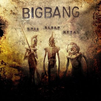 Bigbang Epic Scrap Metal