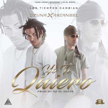 Ozuna feat. Arcangel & EZ El Ezeta Yo Te Quiero