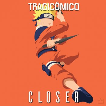 Tragicômico Closer (De "Naruto")