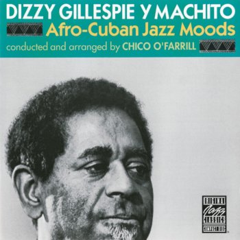 Chico O'Farrill feat. Dizzy Gillespie & Machito Pensativo