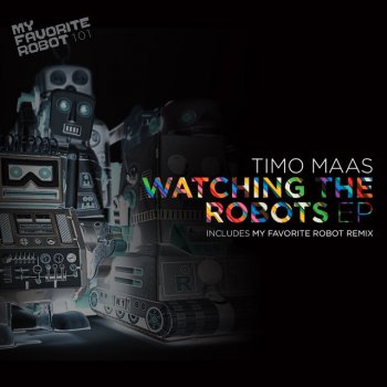 Timo Maas Watching The Robots - Original Mix