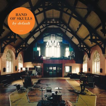 Band of Skulls In Love by Default