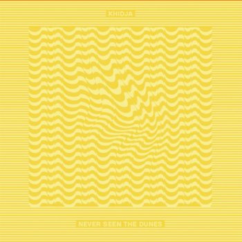 Исполнитель Khidja, альбом Never Seen the Dunes