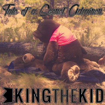 King the Kid Tale of a Secret Admirer (Single Version)