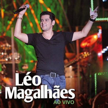 Léo Magalhães Eu Canto, Bebo e Choro por Você