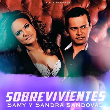 Samy y Sandra Sandoval Que Lo Que E