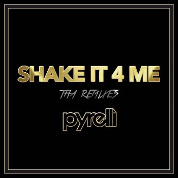 Pyrelli Shake It 4 Me - WhytePatch Remix