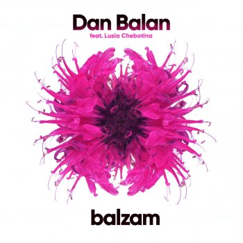 Dan Balan feat. Lusia Chebotina Balzam