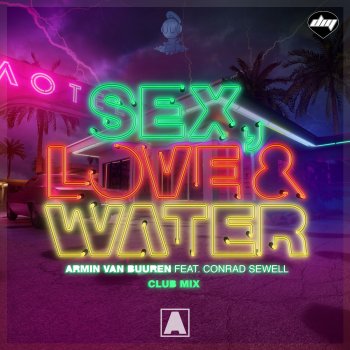 Armin van Buuren feat. Conrad Sewell Sex, Love & Water (Extended Club Mix)