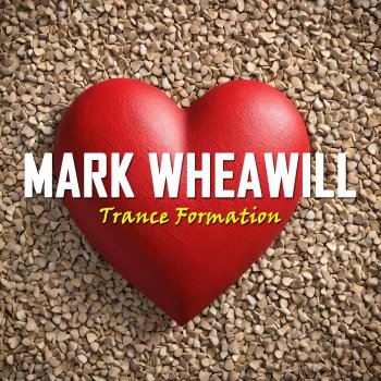 Mark Wheawill You Make Me Feel High