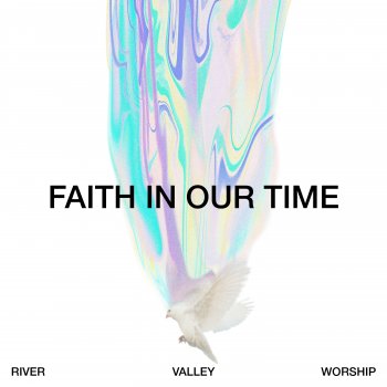 Исполнитель River Valley Worship, альбом Faith In Our Time (Deluxe LP)