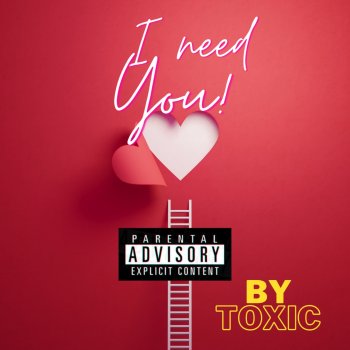 TOXIC I Need You