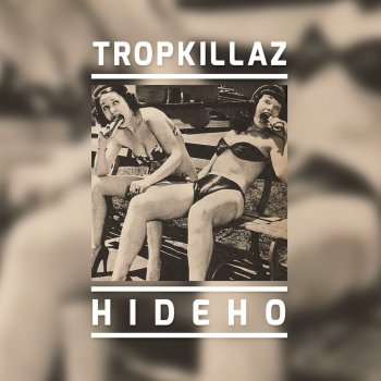 Tropkillaz Hideho