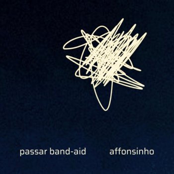 Исполнитель Affonsinho, альбом Passar Band-Aid