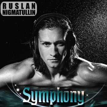 Исполнитель Ruslan Nigmatullin, альбом Symphony