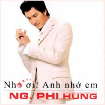 Nguyễn Phi Hùng Lâu Rồi Không Gặp