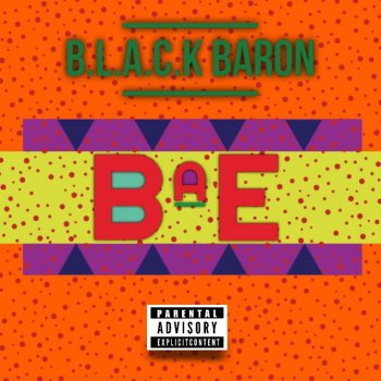 B.L.a.C.K Baron B.A.E