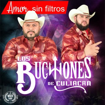 Los Buchones de Culiacán Amor Sin Filtros