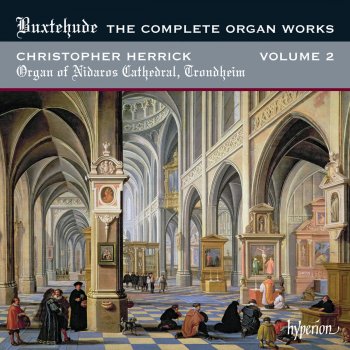 Исполнитель Christopher Herrick, альбом Buxtehude: Complete Organ Works, Vol. 2 – Nidaros Cathedral, Trondheim
