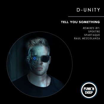 D-Unity feat. Spartaque Tell You Something - Spartaque Remix