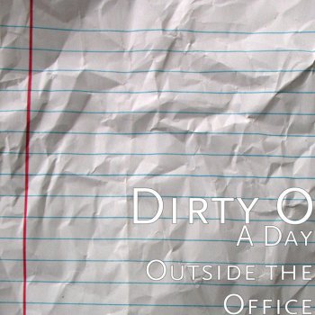 Dirty O Intro