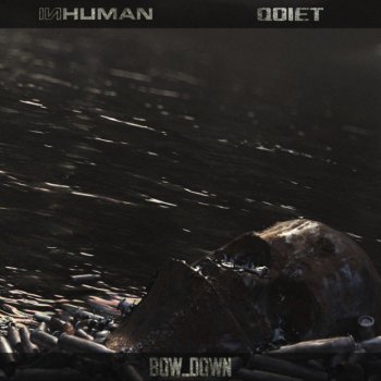 INHUMAN feat. Qoiet & Code:Pandorum BOW_DOWN