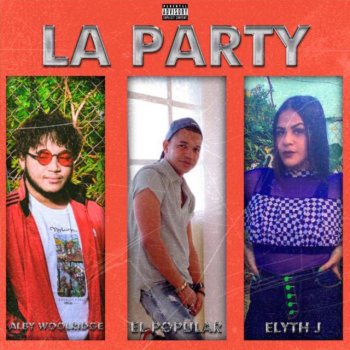 Alby Woolridge feat. Elyth J & El Popular La Party