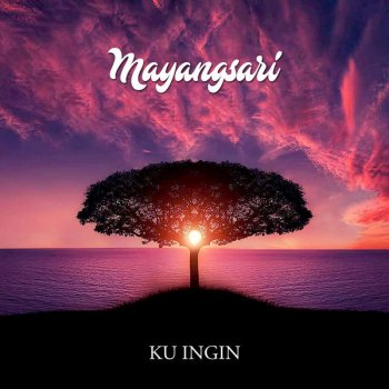 Исполнитель Mayang Sari, альбом Ku Ingin