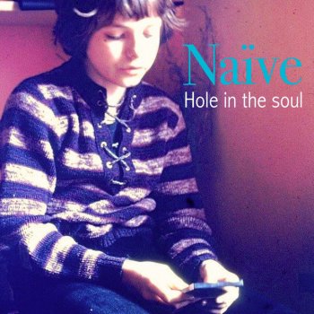 Исполнитель Naïve, альбом Hole in the Soul