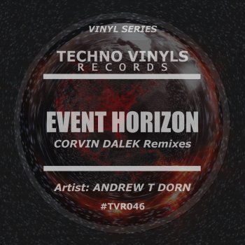 Andrew T Dorn Event Horizon (Corvin Dalek Remix)