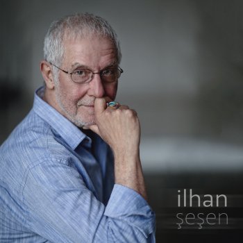İlhan Şeşen Her Şeye Rağmen