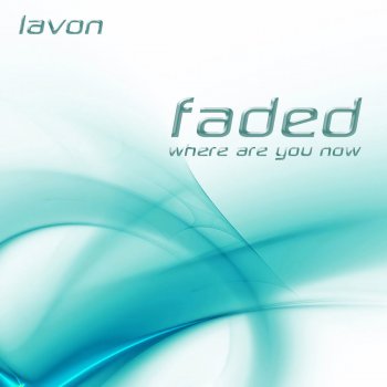 Lavon Faded (Where Are You Now) [Extended Club Mashup]