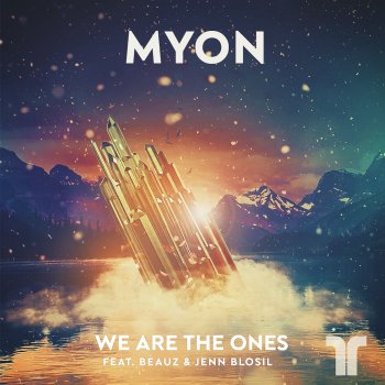 Myon We Are the Ones (feat. BEAUZ & Jenn Blosil)