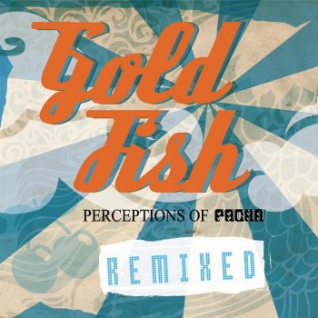 Goldfish Wet Welly (Tomas Hedberg's Remix)
