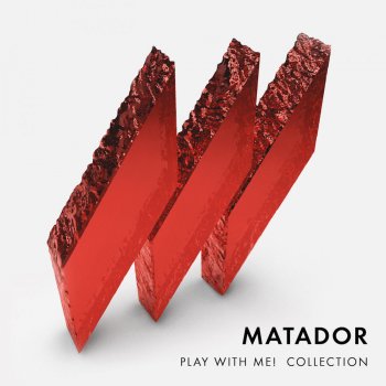 Matador Play With Me! Collection (Continuous Mix)