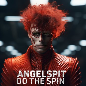 Angelspit Do the Spin