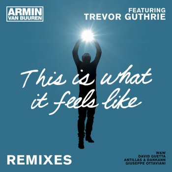 Armin van Buuren, Giuseppe Ottaviani & Trevor Guthrie This Is What It Feels Like - Giuseppe Ottaviani Radio Edit