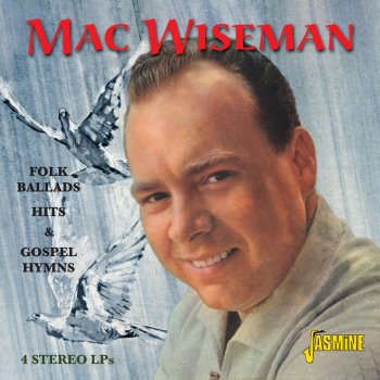 Исполнитель Mac Wiseman, альбом Folk Ballads, Hits and Gospel Hymns - 4 Stereo Lps