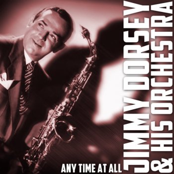 Jimmy Dorsey & His Orchestra I Let A Song Go Out Of My Heart