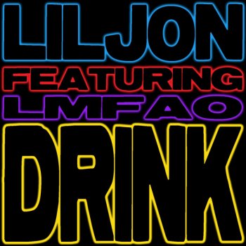 Lil Jon feat. LMFAO Drink - Dirty Extended