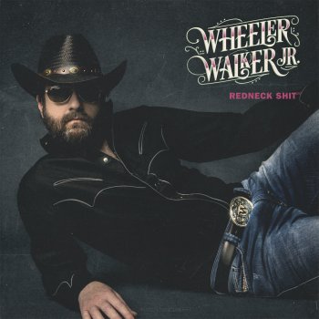 Wheeler Walker Jr. Fuck You Bitch