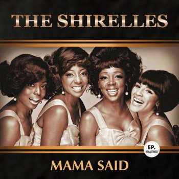 The Shirelles Mama Said - Remastered