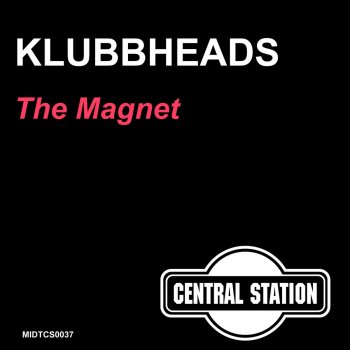 Klubbheads The Magnet (Hard Bag Dubb Mix)