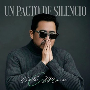 Carlos Macias Un Pacto de Silencio