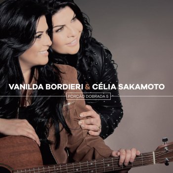 Vanilda Bordieri & Célia Sakamoto No Tempo