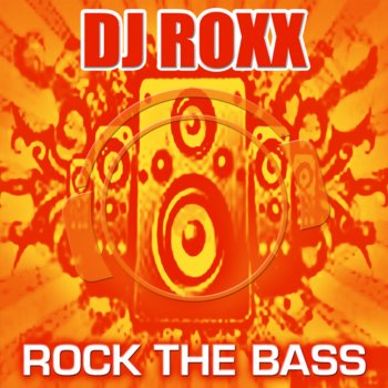 Исполнитель DJ Roxx, альбом Rock the Bass