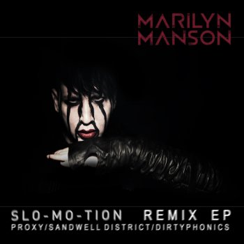 Marilyn Manson Slo-Mo-Tion (Sandwell District dub remix)