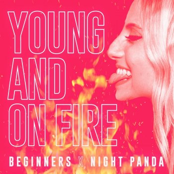 BEGINNERS feat. Night Panda Young And On Fire