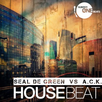 Seal De Green feat. A.C.K. HouseBeat
